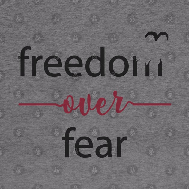 Freedom Over Fear - Freedom Quote Typography by alltheprints